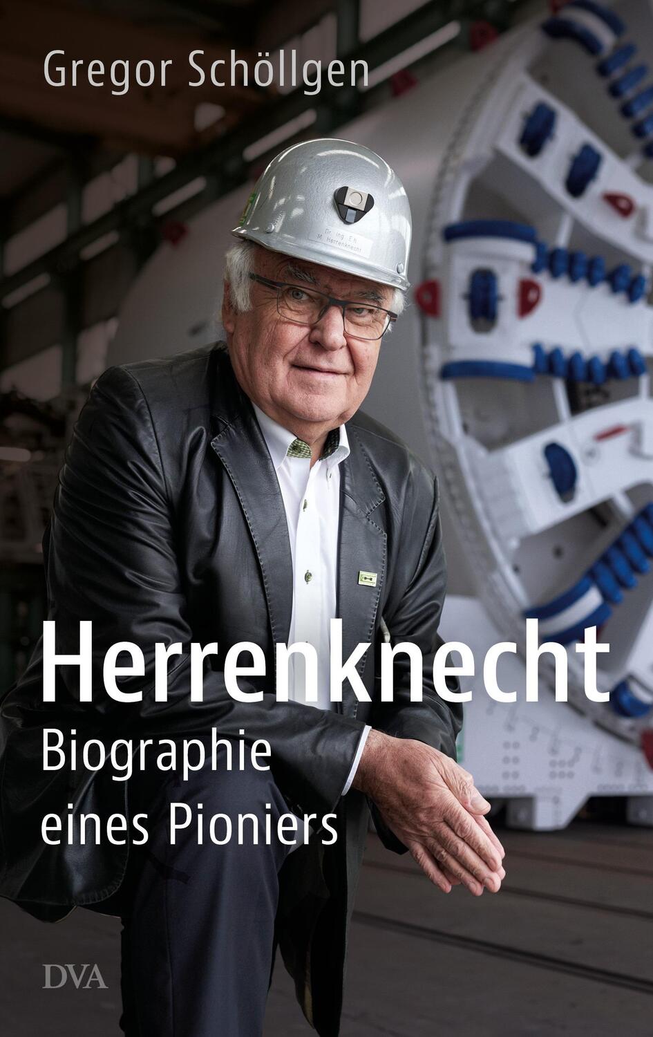 Cover: 9783421070197 | Herrenknecht | Biographie eines Pioniers | Gregor Schöllgen | Buch