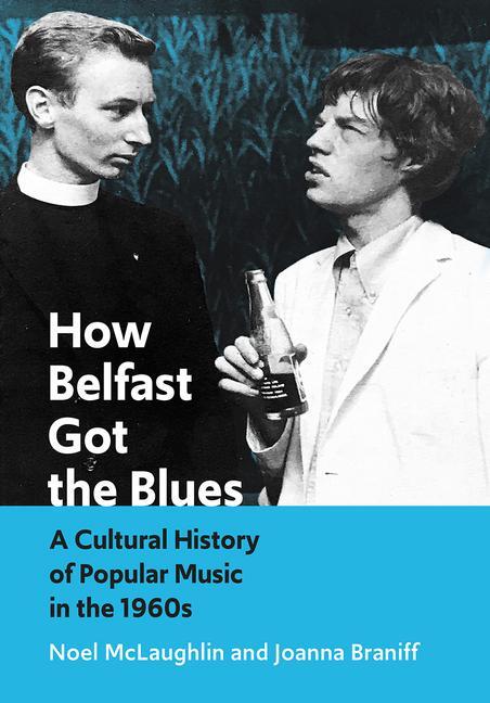 Cover: 9781789382747 | How Belfast Got the Blues | Noel McLaughlin (u. a.) | Taschenbuch
