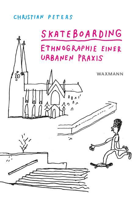 Cover: 9783830933540 | Skateboarding | Ethnographie einer urbanen Praxis | Christian Peters