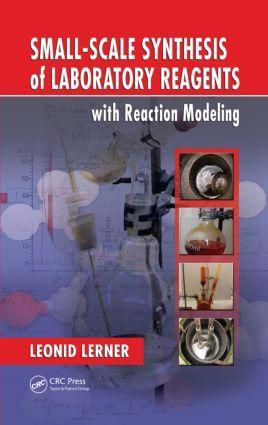 Cover: 9781439813126 | Small-Scale Synthesis of Laboratory Reagents with Reaction Modeling