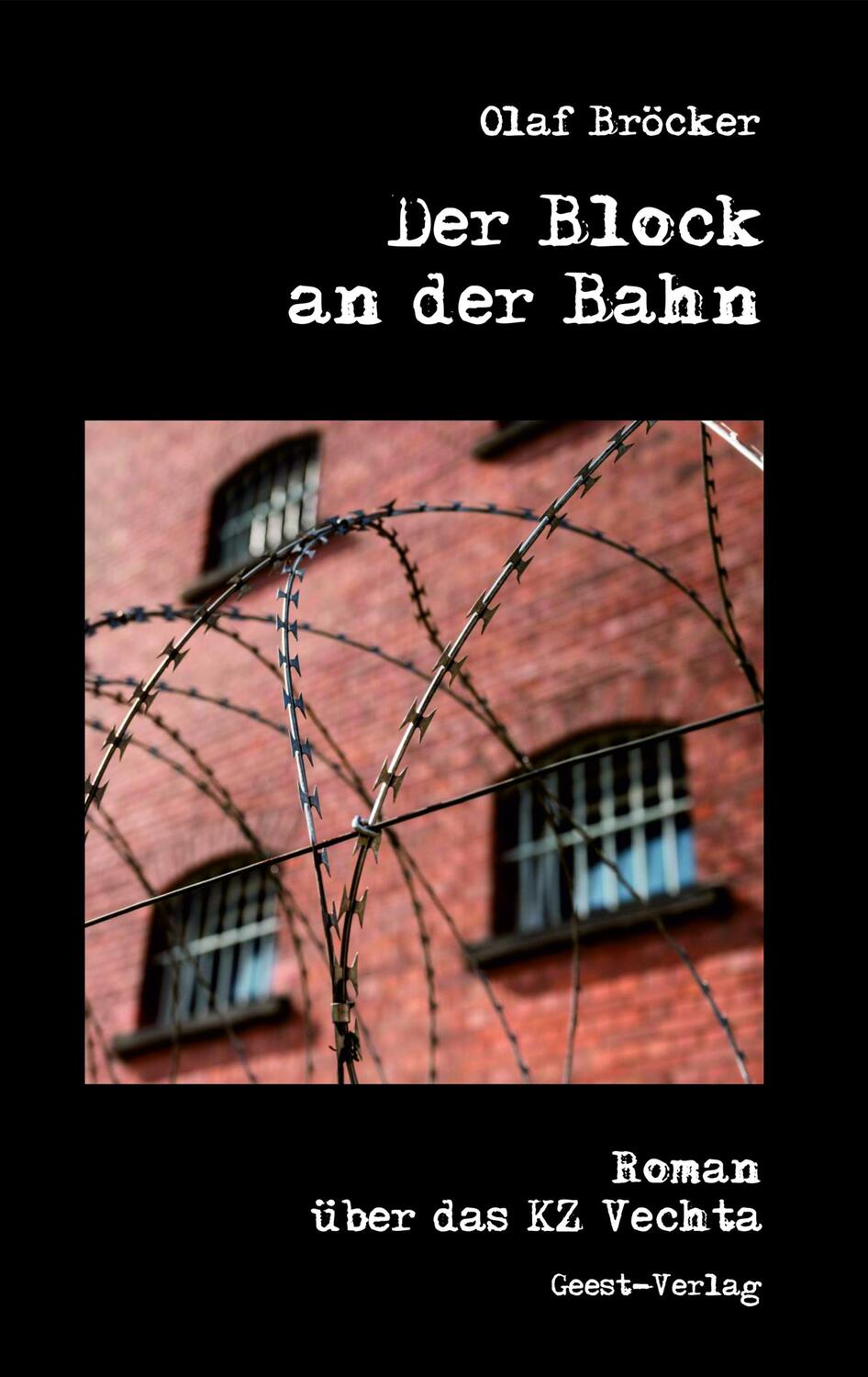 Cover: 9783866859258 | Der Block an der Bahn | Ein Roman über das KZ Vechta | Olaf Bröcker