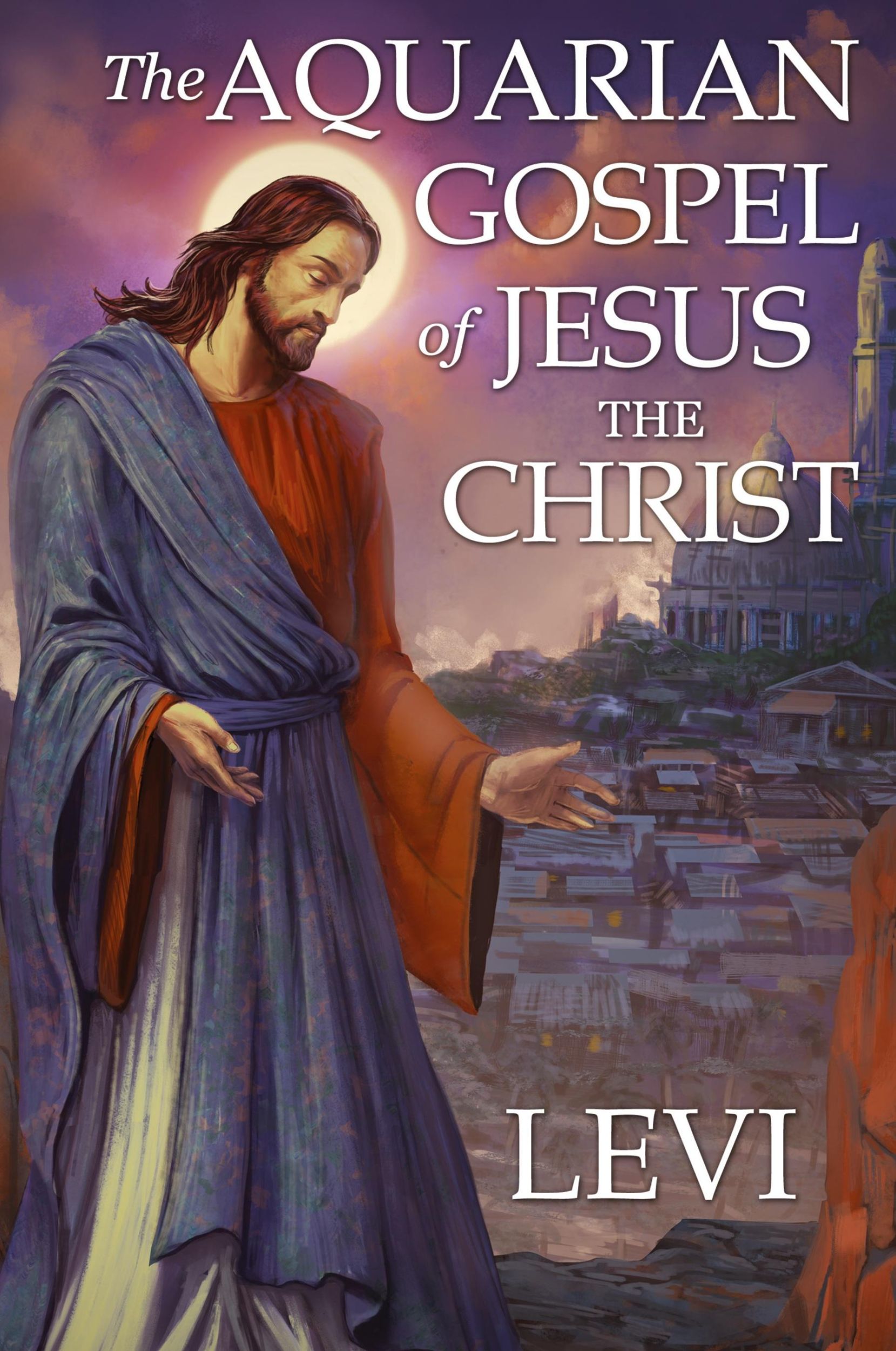 Cover: 9781941489536 | The Aquarian Gospel of Jesus the Christ by Levi | Taschenbuch | 2019