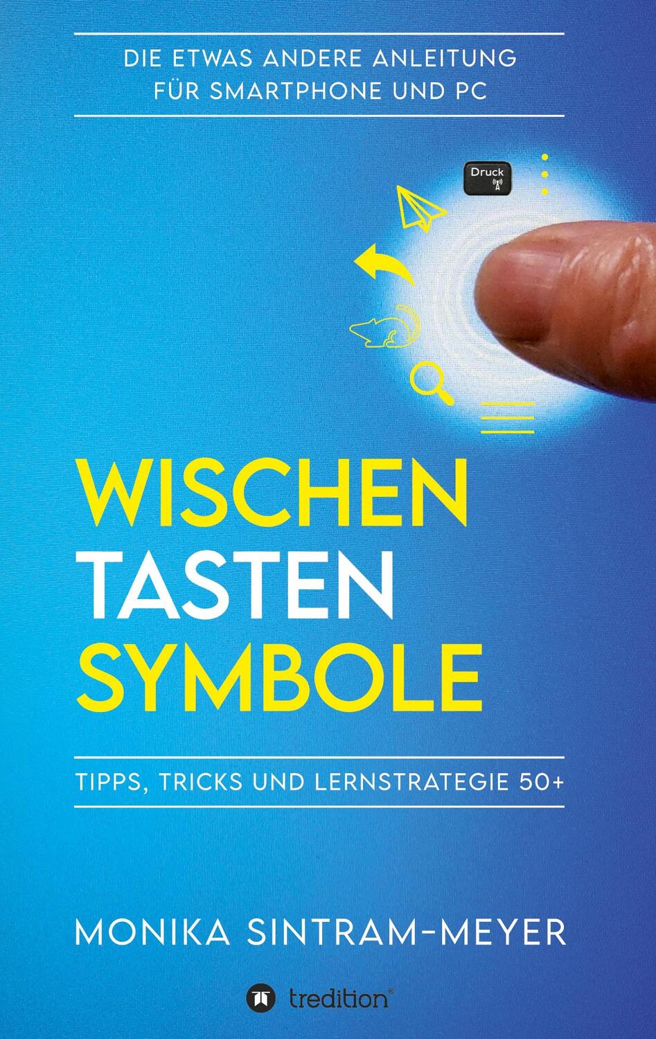 Cover: 9783347146259 | WISCHEN . TASTEN . SYMBOLE | Monika Sintram-Meyer | Buch | 176 S.
