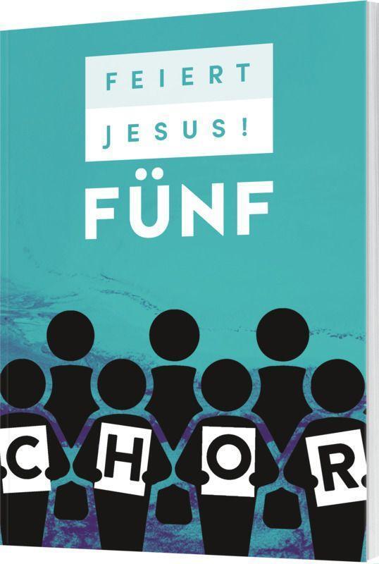 Cover: 9783775159876 | Feiert Jesus! 5 - Chor | 30 vierstimmige Sätze | Broschüre | 80 S.
