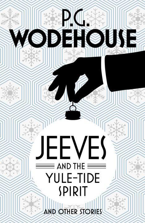 Cover: 9781784750787 | Jeeves and the Yule-Tide Spirit | and Other Stories | P G Wodehouse