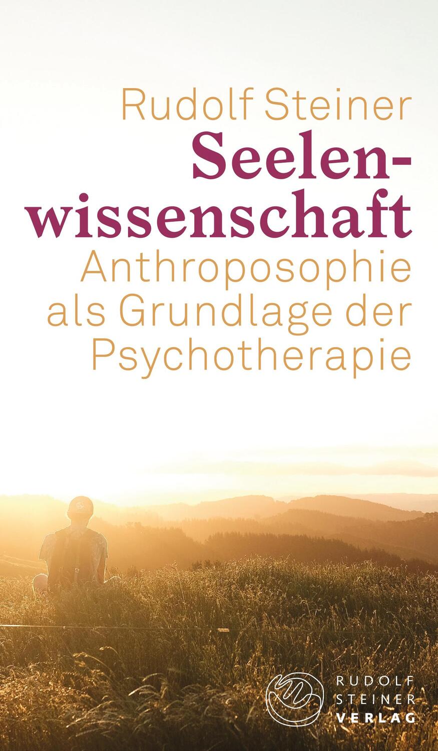 Cover: 9783727454196 | Seelenwissenschaft | Anthroposophie als Grundlage der Psychotherapie