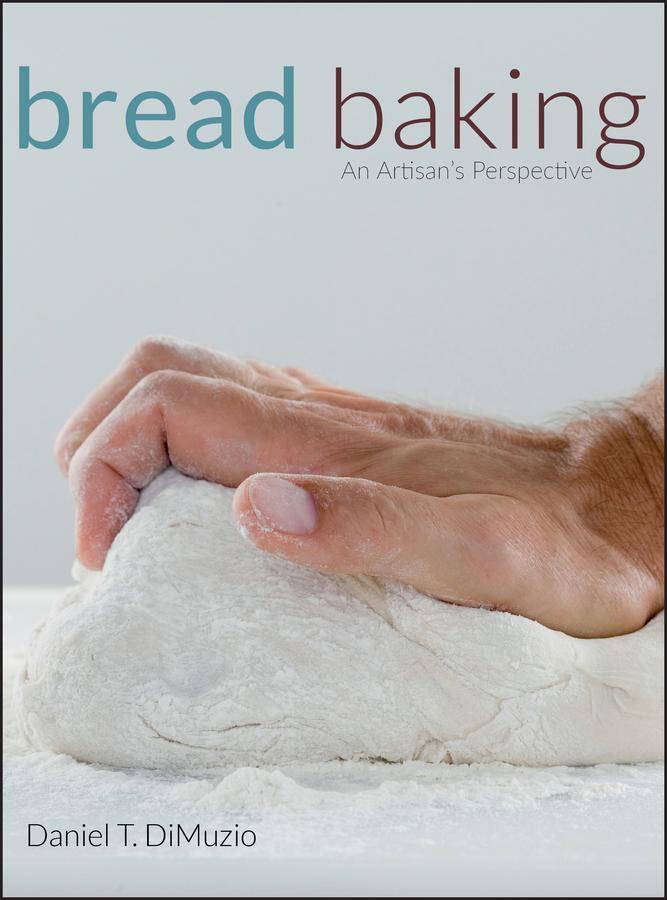 Cover: 9780470138823 | Bread Baking | An Artisan's Perspective | Daniel T Dimuzio | Buch