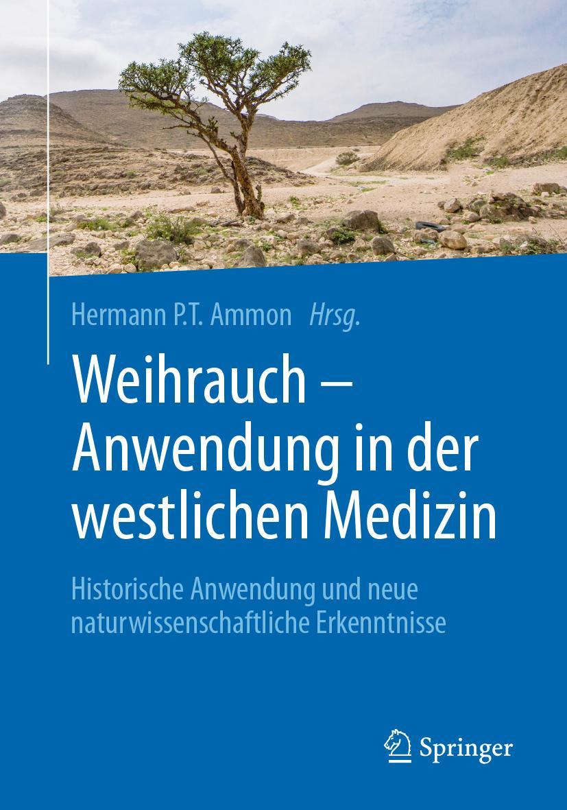 Cover: 9783662559086 | Weihrauch - Anwendung in der westlichen Medizin | Hermann P. T. Ammon