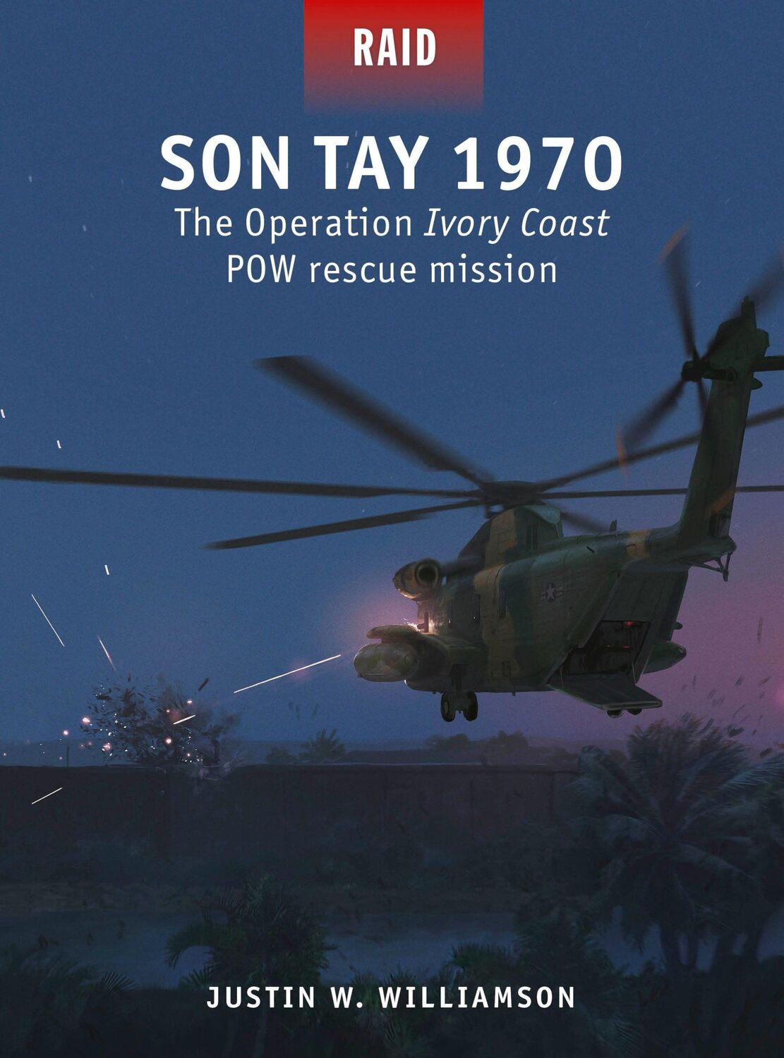 Cover: 9781472863010 | Son Tay 1970 | The Operation Ivory Coast POW Rescue Mission | Buch