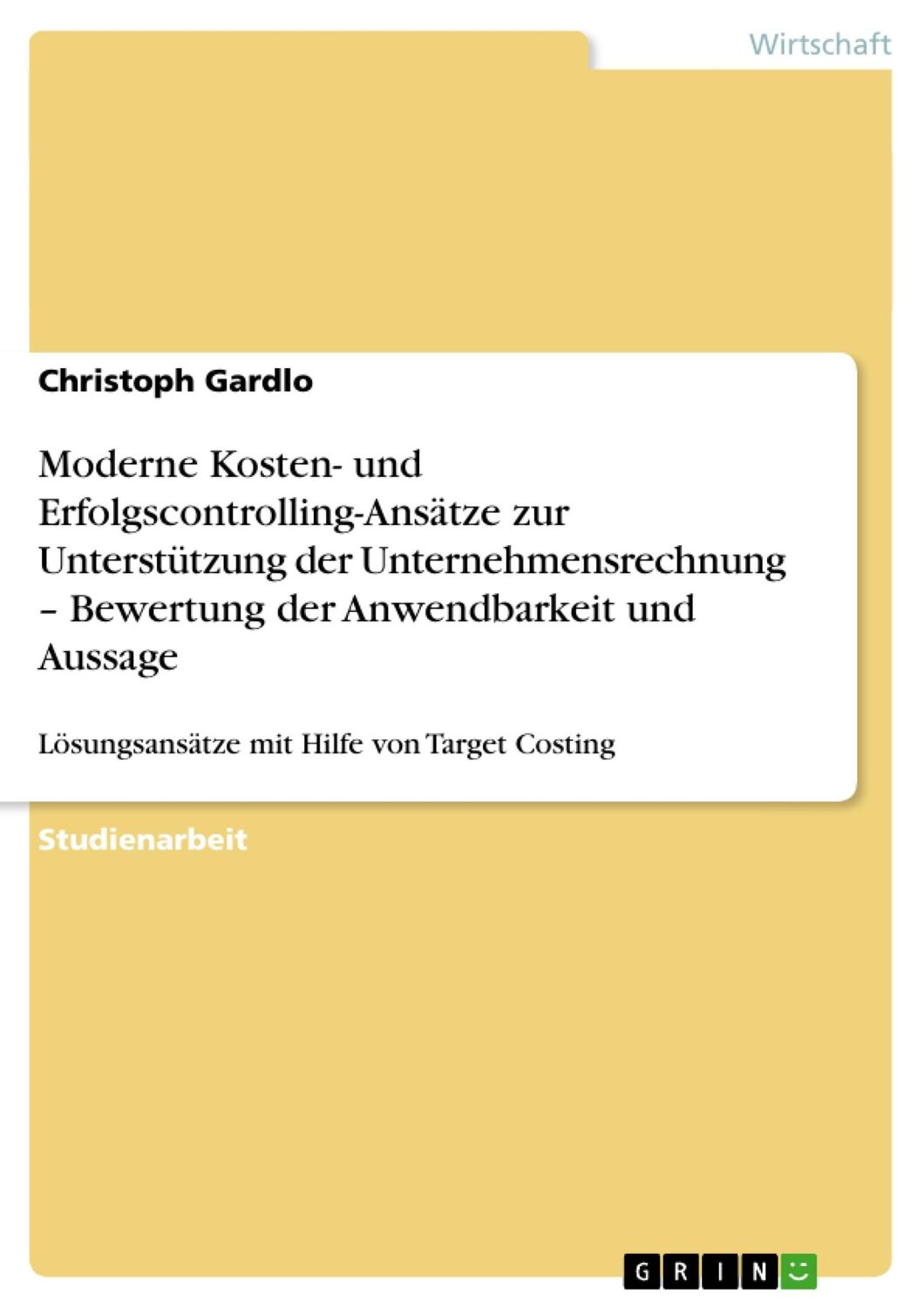 Cover: 9783638749589 | Moderne Kosten- und Erfolgscontrolling-Ansätze zur Unterstützung...