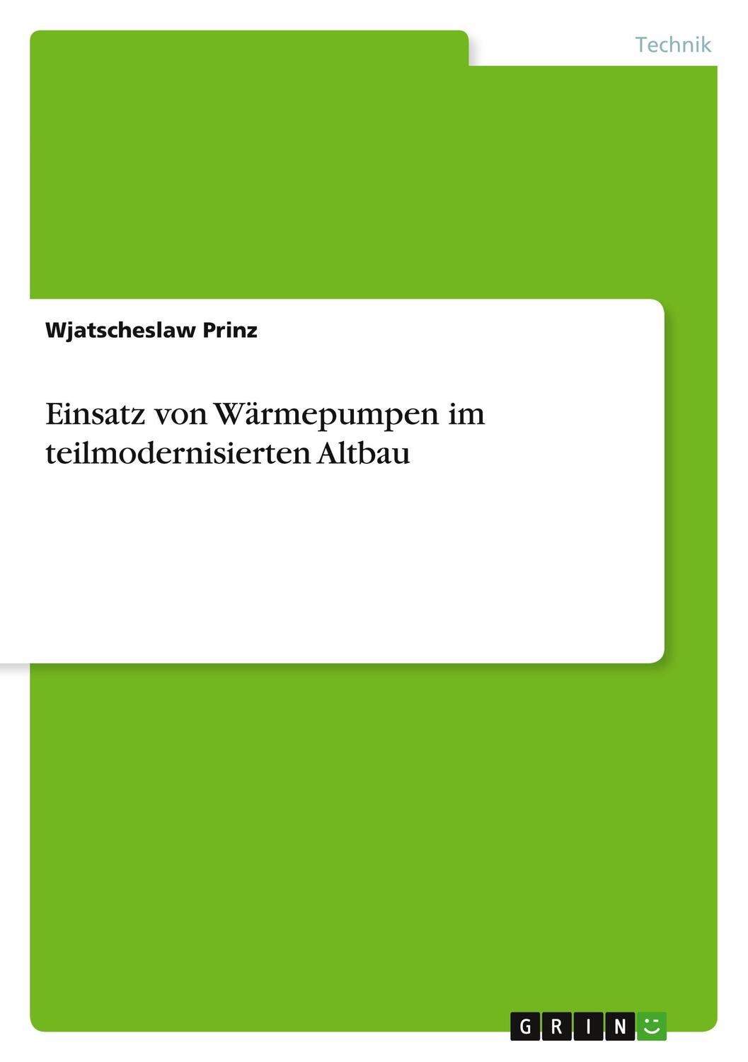 Cover: 9783346139641 | Einsatz von Wärmepumpen im teilmodernisierten Altbau | Prinz | Buch