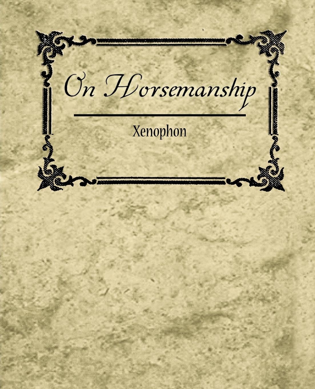 Cover: 9781604244632 | On Horsemanship - Xenophon | Xenophon | Taschenbuch | Paperback | 2007