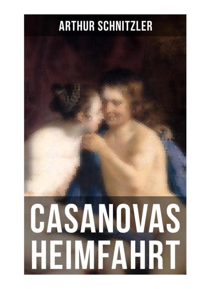 Cover: 9788027253104 | Casanovas Heimfahrt | Arthur Schnitzler | Taschenbuch | 2019