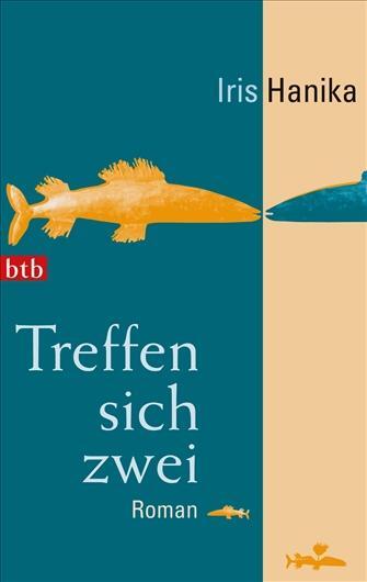 Cover: 9783442739769 | Treffen sich zwei | Iris Hanika | Taschenbuch | btb | Deutsch | 2010
