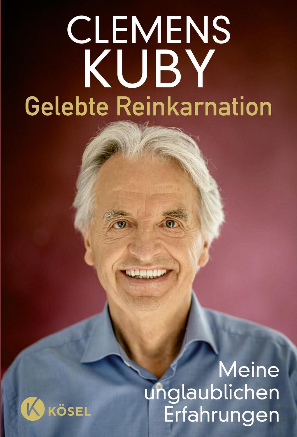 Cover: 9783466347049 | Gelebte Reinkarnation | Meine unglaublichen Erfahrungen | Clemens Kuby