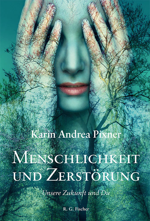 Cover: 9783830195559 | Menschlichkeit und Zerstörung | Unsere Zukunft und Du | Pixner | Buch
