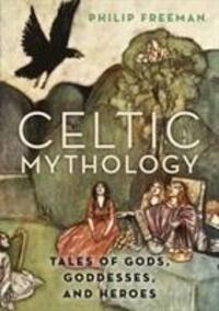 Cover: 9780190460471 | Celtic Mythology | Tales of Gods, Goddesses, and Heroes | Freeman