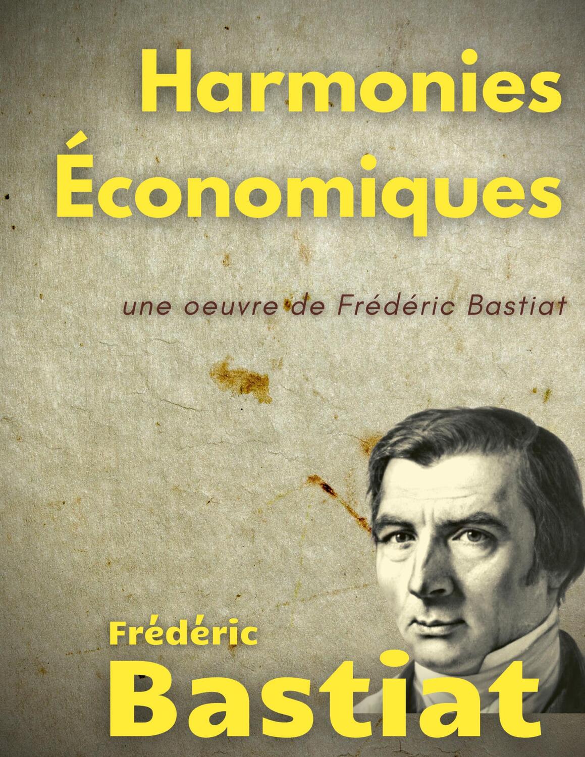 Cover: 9782322380947 | Harmonies Économiques | une oeuvre de Frédéric Bastiat | Bastiat
