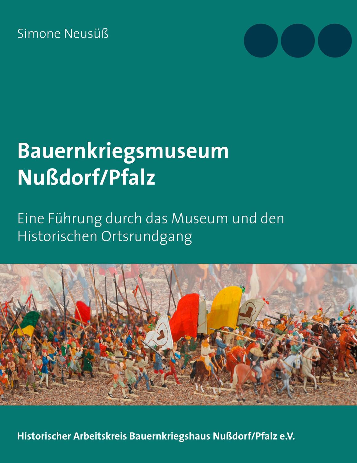 Cover: 9783750441590 | Bauernkriegsmuseum Nußdorf/Pfalz | Simone Neusüß | Taschenbuch | 2020