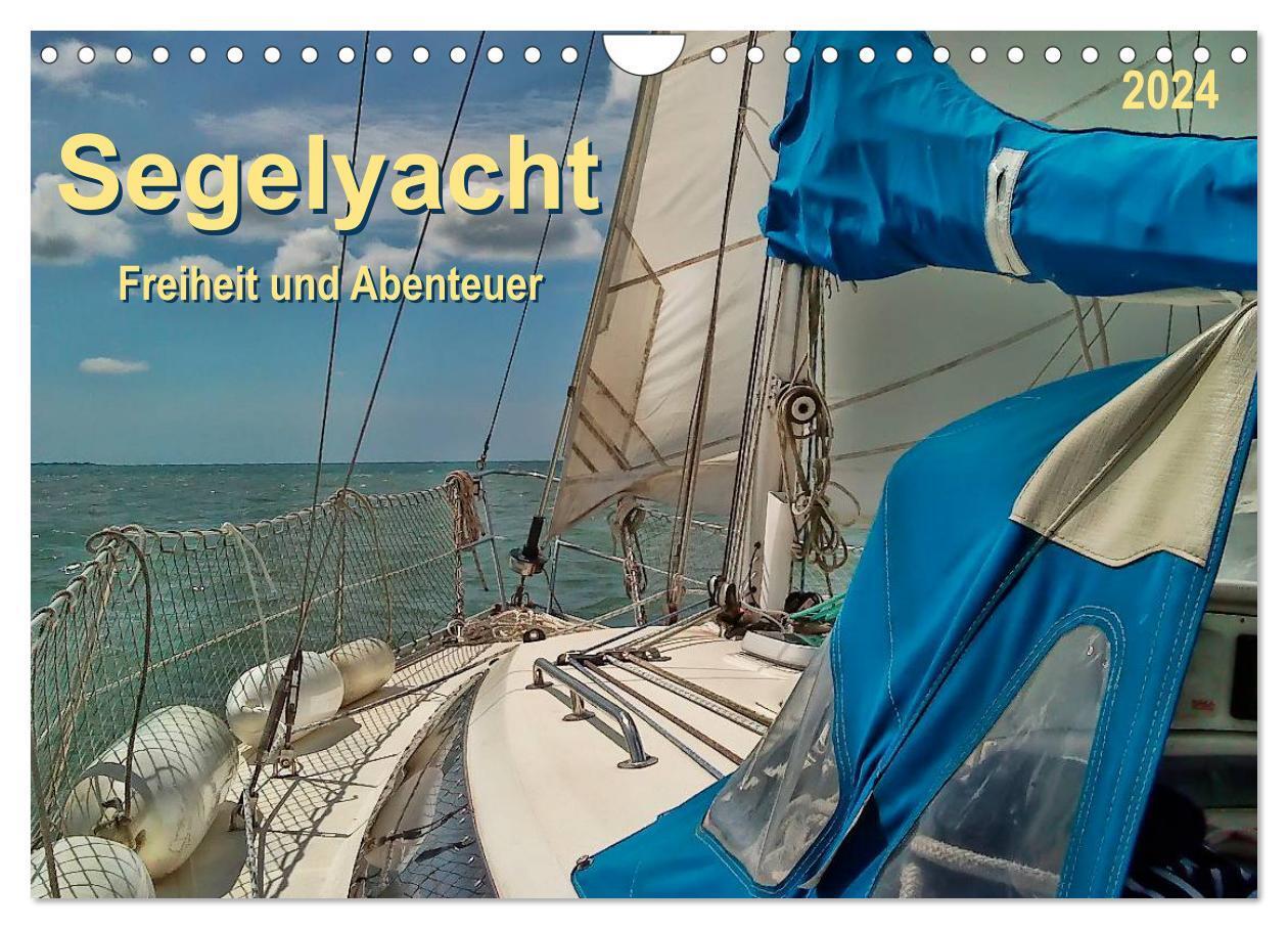 Cover: 9783383372971 | Segelyacht - Freiheit und Abenteuer (Wandkalender 2024 DIN A4...