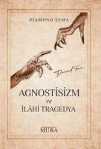 Cover: 9786057092182 | Agnostisizm ve Ilahi Tragedya | Diamond Tema | Taschenbuch | Türkisch