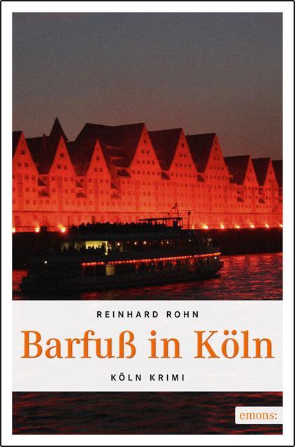 Cover: 9783897059924 | Barfuß in Köln | Reinhard Rohn | Taschenbuch | Köln Krimi | Deutsch