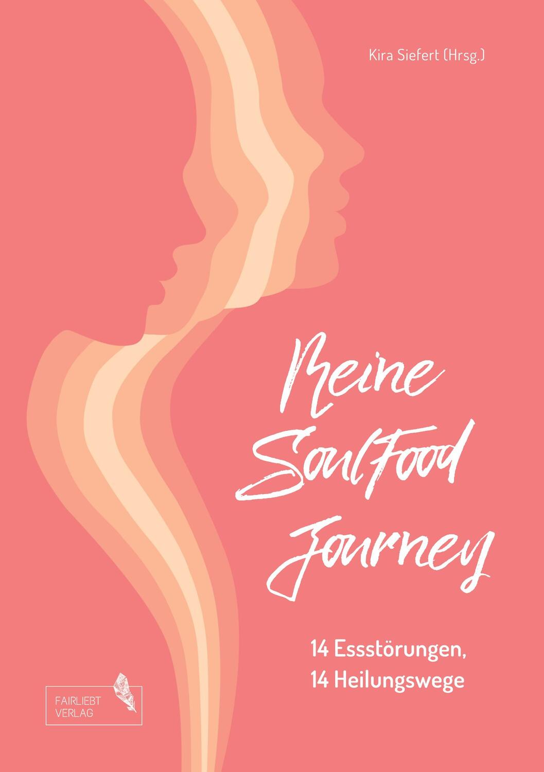 Cover: 9783347309425 | Meine SoulFood Journey | 14 Essstörungen, 14 Heilungswege | Buch