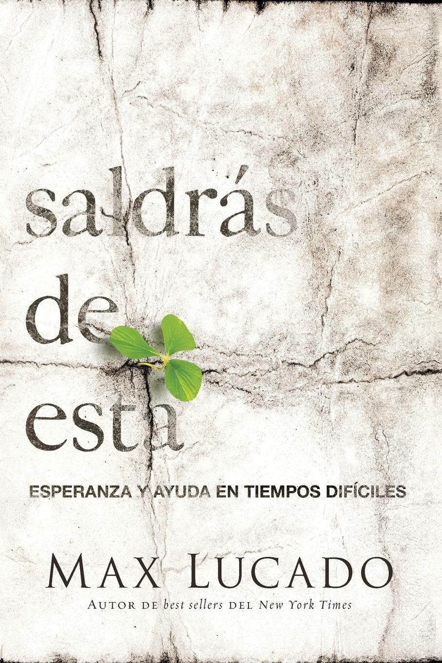 Cover: 9781602557871 | Saldras de Esta | Esperanza y Ayuda En Tiempos Dificiles | Max Lucado
