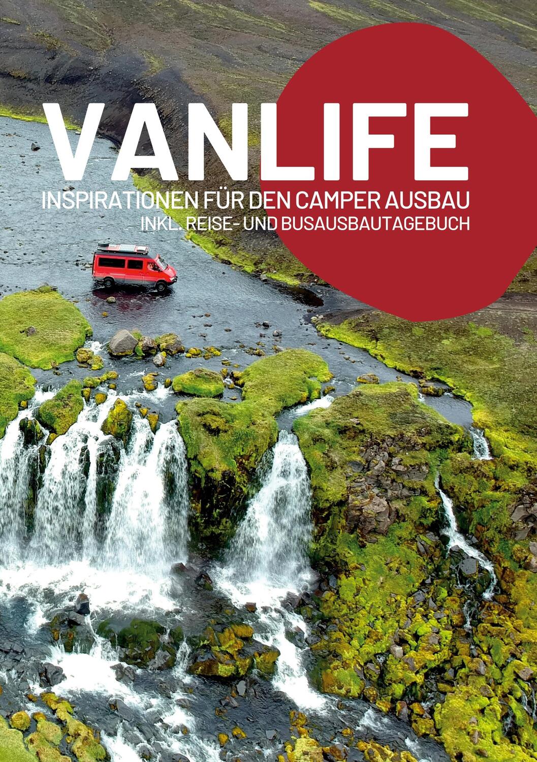 Cover: 9783756242009 | Vanlife Buch | Inspirationen für den Camper Ausbau inkl. Reisetagebuch