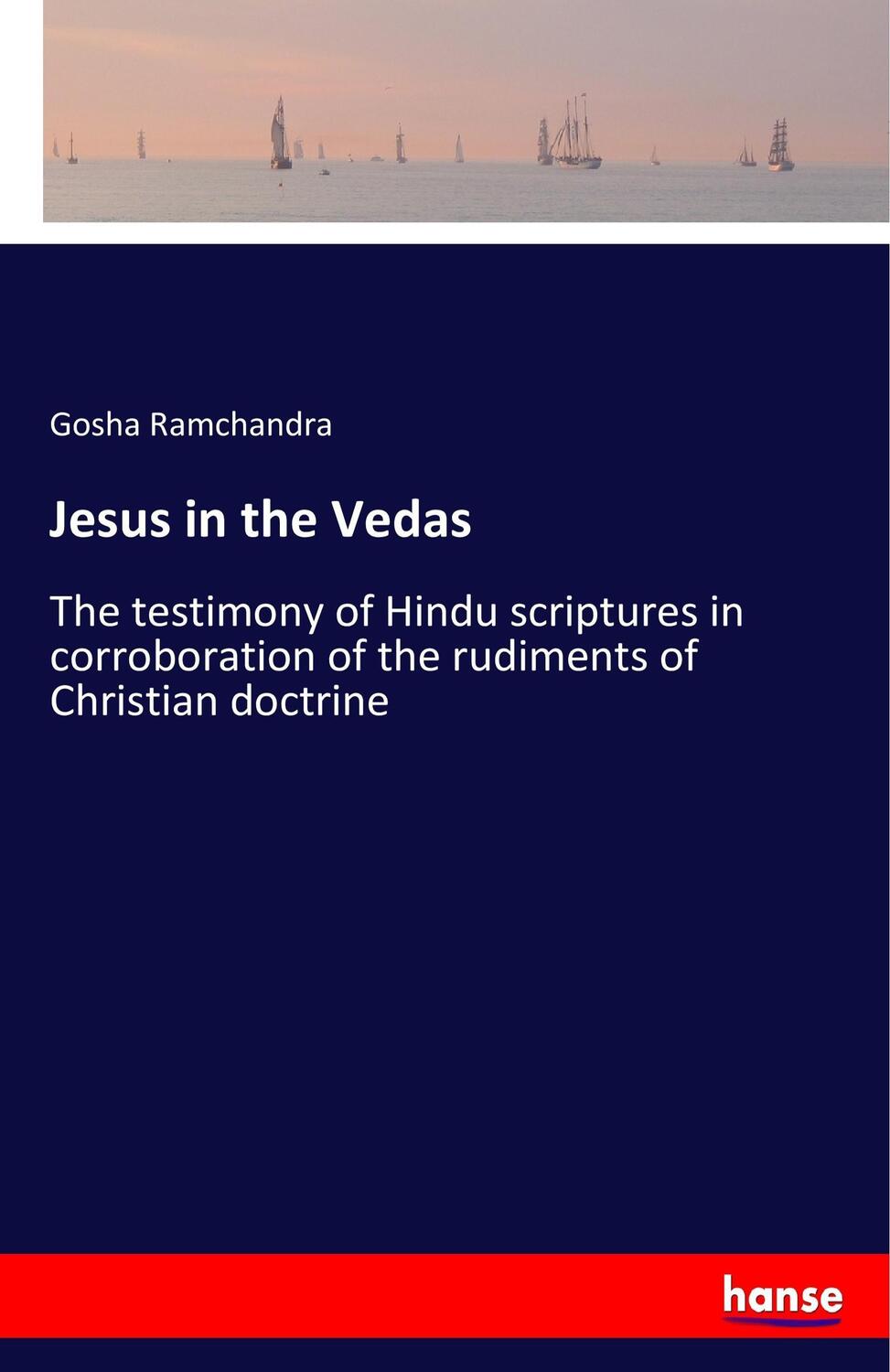 Cover: 9783337391843 | Jesus in the Vedas | Gosha Ramchandra | Taschenbuch | Paperback | 2017