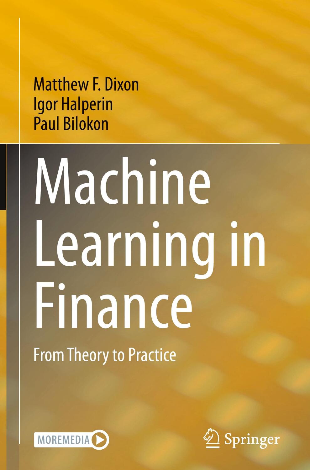 Cover: 9783030410674 | Machine Learning in Finance | From Theory to Practice | Dixon (u. a.)