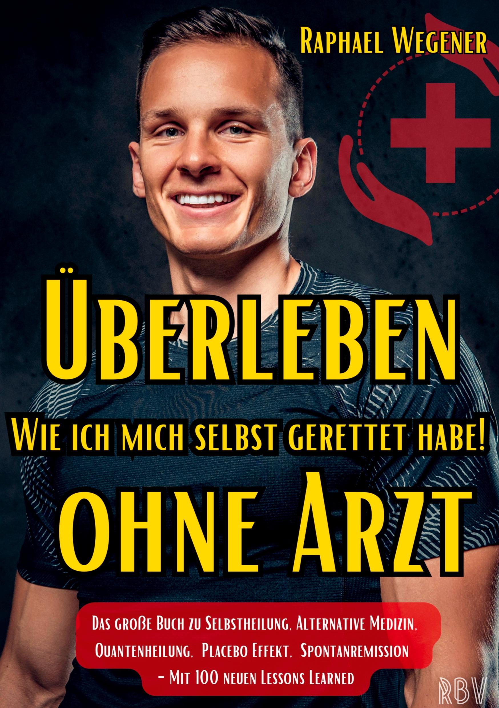 Cover: 9783949859168 | Überleben ohne Arzt: Wie ich mich selbst gerettet habe! Das große...