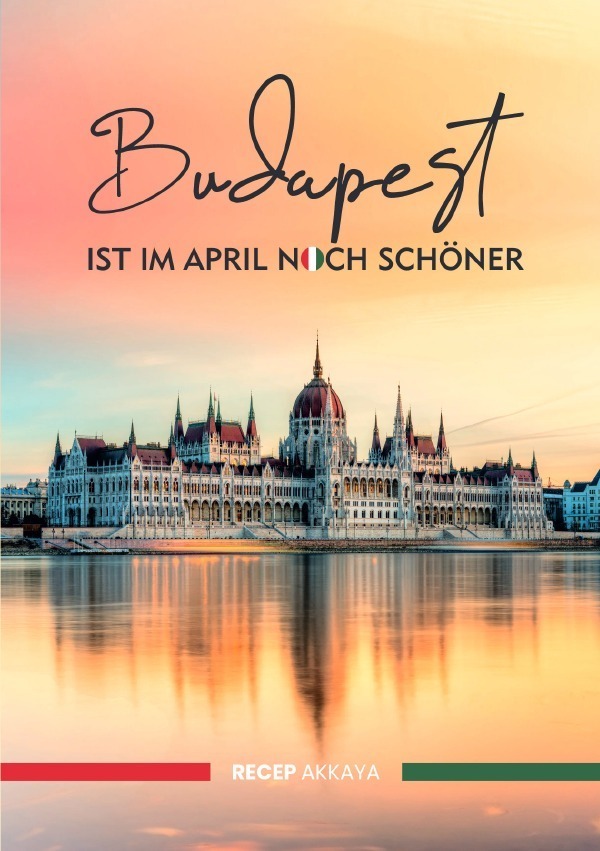 Cover: 9783750297920 | Budapest ist im April noch schöner | Reisebericht/Reisejournal | Buch