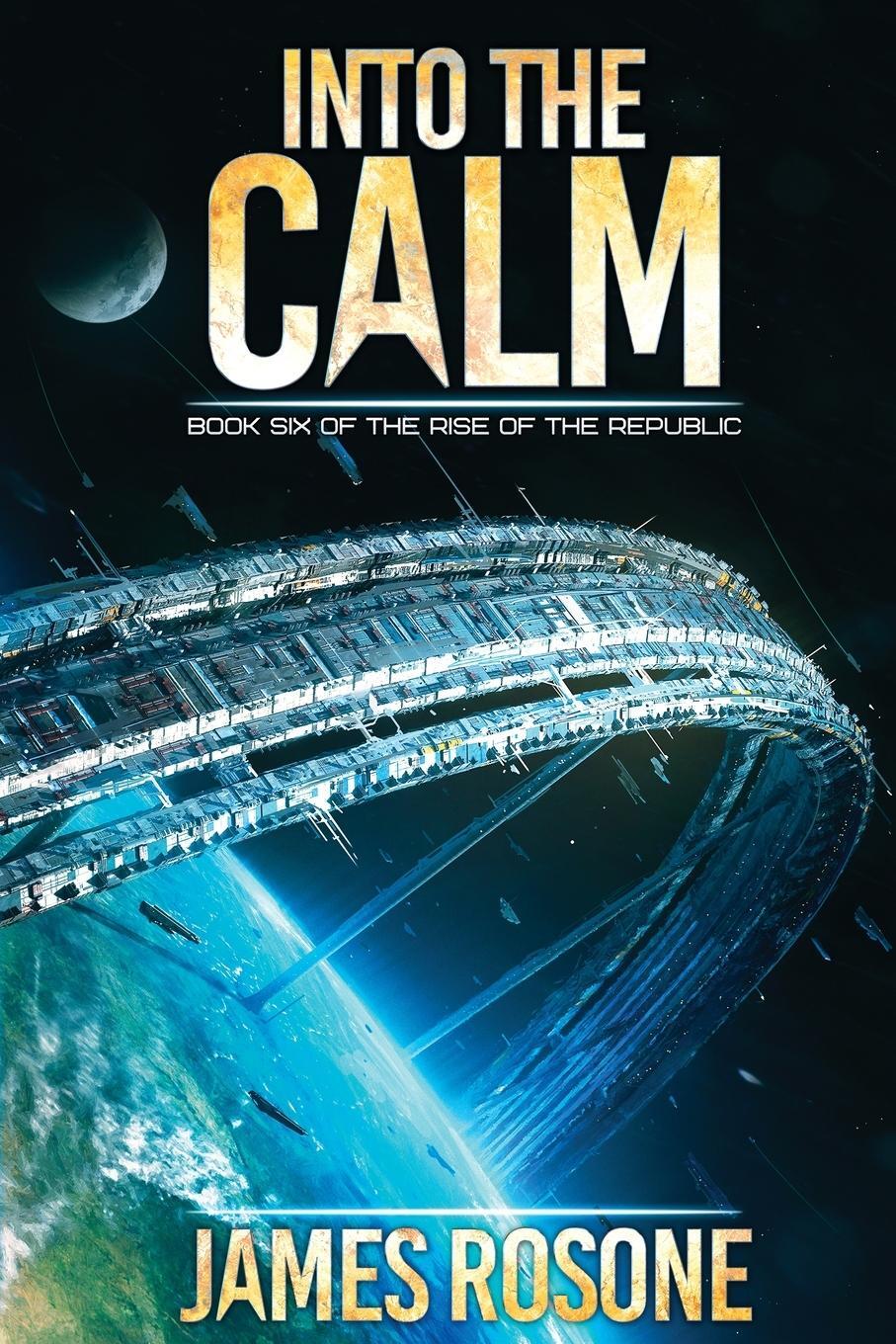 Cover: 9781957634401 | Into the Calm | Book Six | James Rosone | Taschenbuch | Paperback