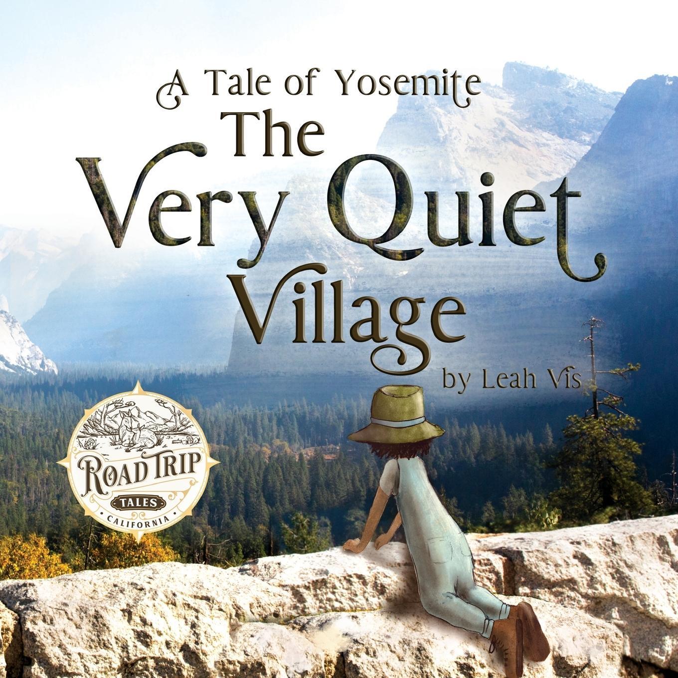 Cover: 9781732811881 | The Very Quiet Village | A Tale of Yosemite | Leah Vis | Taschenbuch