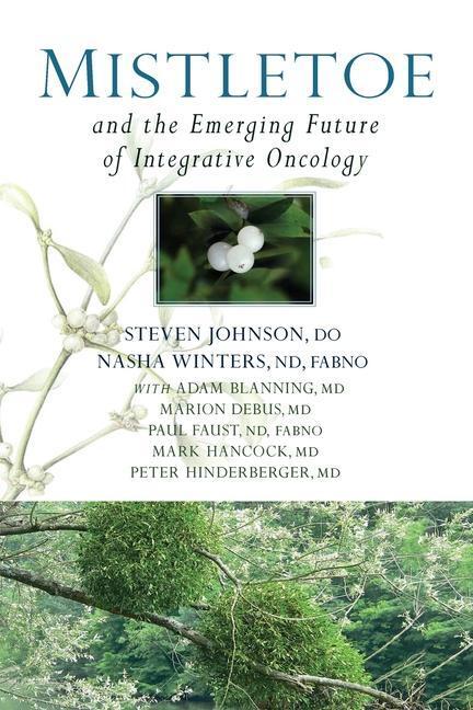 Cover: 9781938685354 | Mistletoe and the Emerging Future of Integrative Oncology | Buch