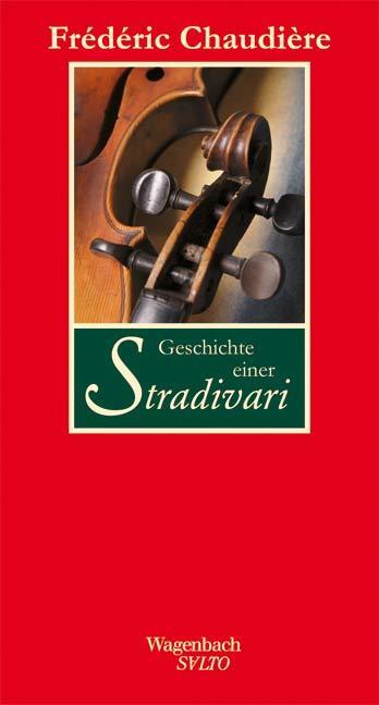 Cover: 9783803112460 | Geschichte einer Stradivari | Frédéric Chaudière | Buch | Salto | 2007