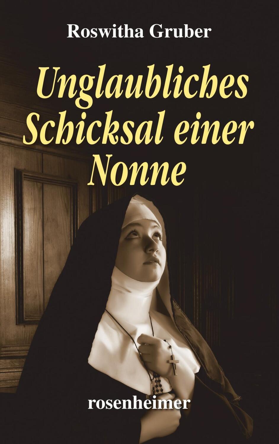 Cover: 9783475548536 | Unglaubliches Schicksal einer Nonne | Roswitha Gruber | Buch | Deutsch