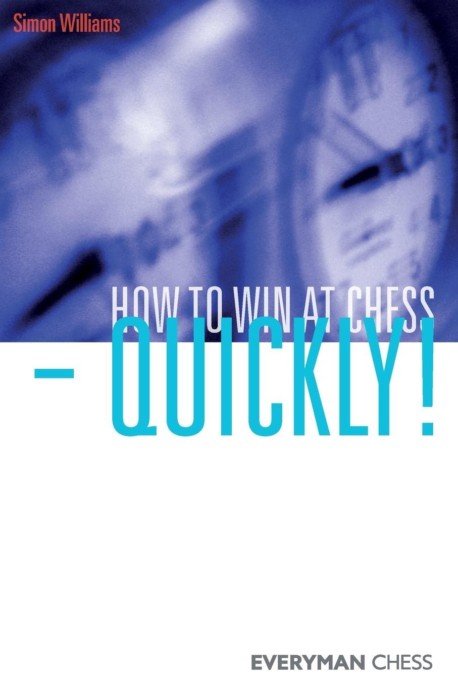 Cover: 9781857446319 | How to Win at Chess - Quickly! | Simon Williams | Taschenbuch | 2010