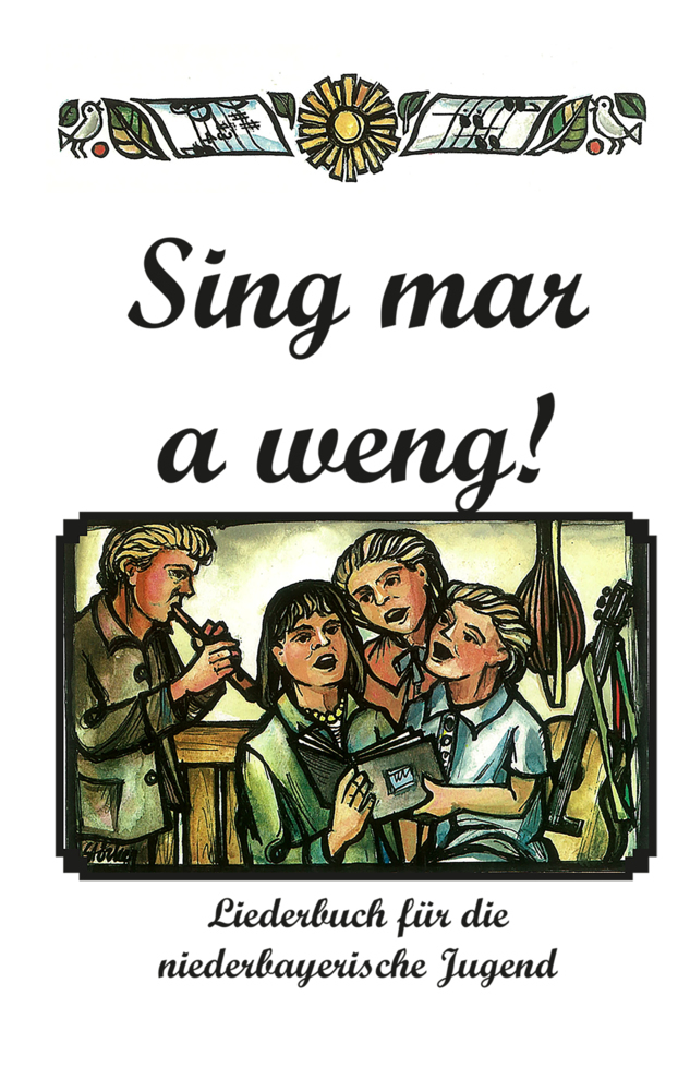 Cover: 9783865121455 | Sing mar a weng! | Liederbuch für die niederbayerische Jugend | Buch