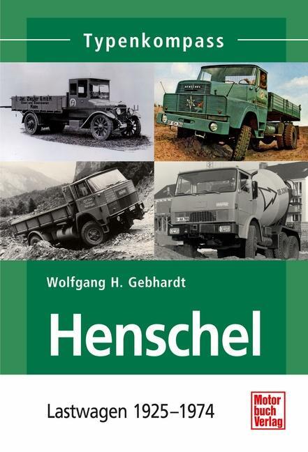 Cover: 9783613034037 | Henschel | Lastwagen 1925-1974 | Wolfgang H. Gebhardt | Taschenbuch