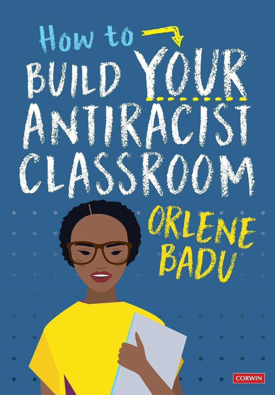Cover: 9781529791488 | How to Build Your Antiracist Classroom | Orlene Badu | Taschenbuch