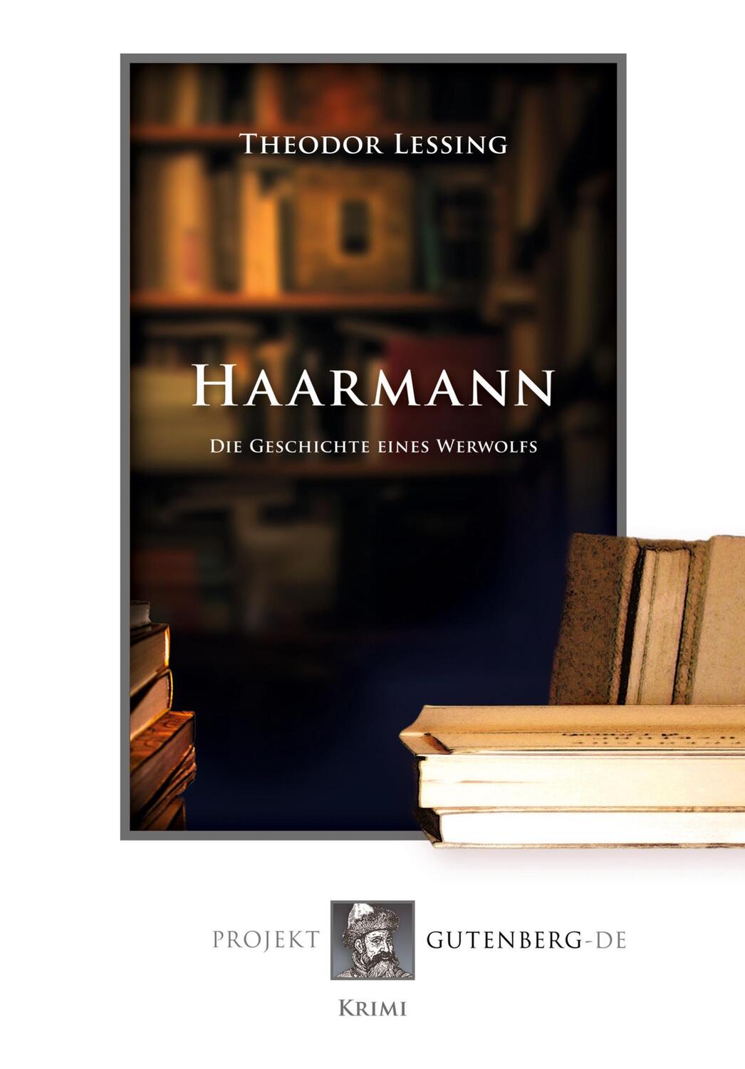 Cover: 9783865116604 | Haarmann. Die Geschichte eines Werwolfs | Theodor Lessing | Buch