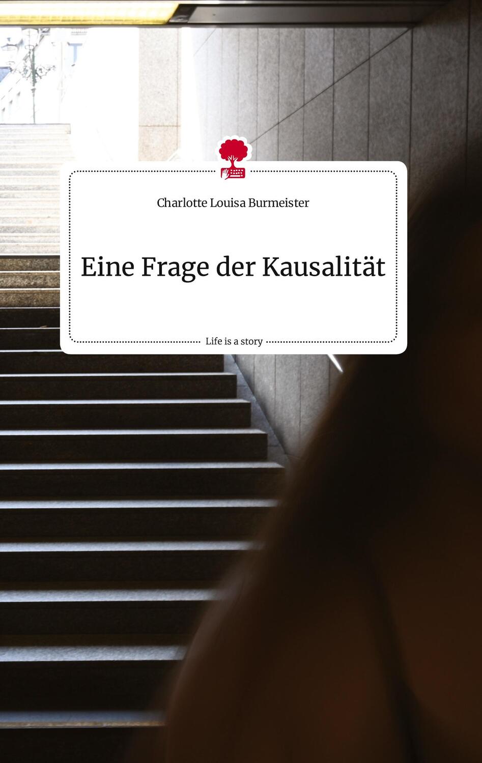 Cover: 9783710817922 | Eine Frage der Kausalität. Life is a Story - story.one | Burmeister