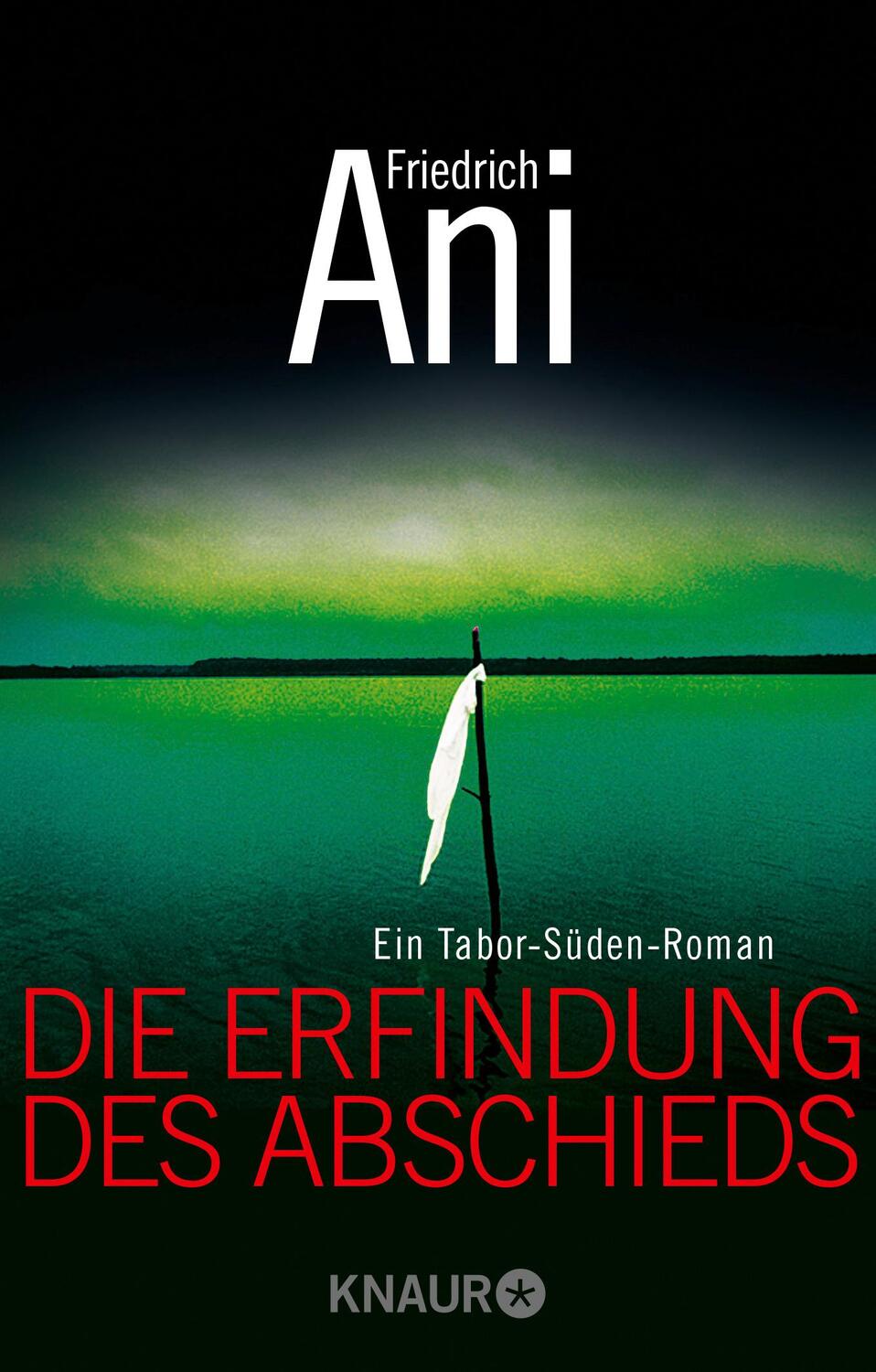 Cover: 9783426511749 | Die Erfindung des Abschieds | Ein Tabor-Süden-Roman | Friedrich Ani