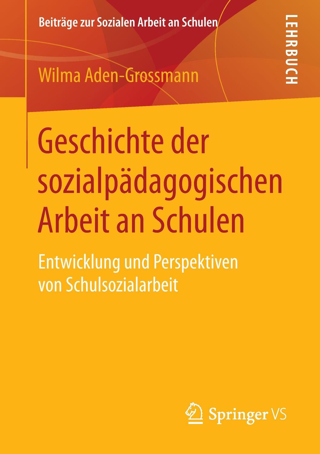 Cover: 9783658100421 | Geschichte der sozialpädagogischen Arbeit an Schulen | Aden-Grossmann