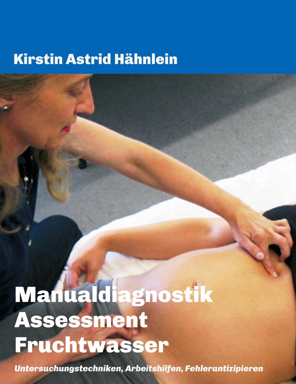 Cover: 9783748265566 | Manualdiagnostik Assessment Fruchtwasser | Kirstin Astrid Hähnlein