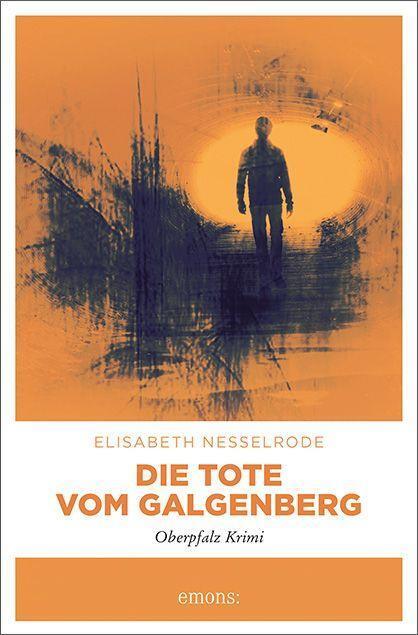 Cover: 9783740814793 | Die Tote vom Galgenberg | Oberpfalz Krimi | Elisabeth Nesselrode