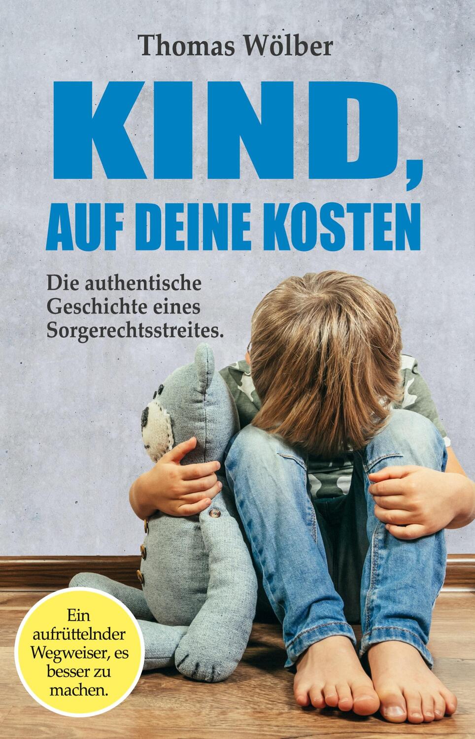 Cover: 9783347392625 | Kind - auf Deine Kosten | Thomas Wölber | Taschenbuch | Paperback