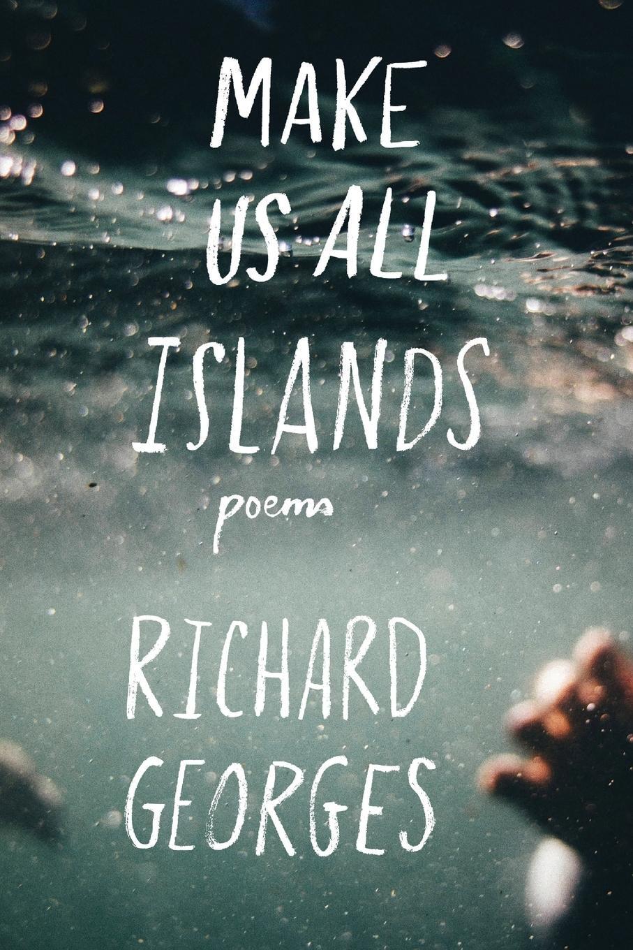 Cover: 9781848615274 | Make Us All Islands | Richard Georges | Taschenbuch | Paperback | 2017